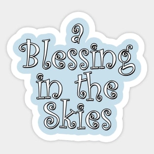 A Blessing in the Skies Sticker